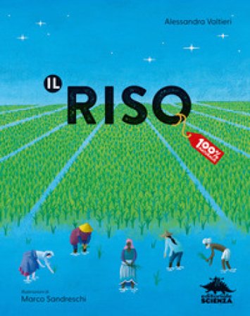 Il riso. Ediz. a colori Alessandra Valtieri