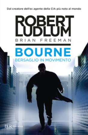 Bourne. Bersaglio in movimento Robert Ludlum