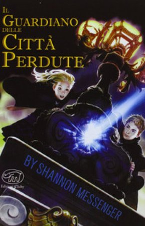 Il guardiano delle città perdute Shannon Messenger