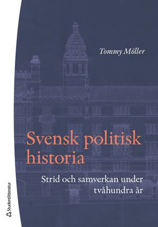 Svensk politisk historia - Strid och samverkan under tvåhundra år
