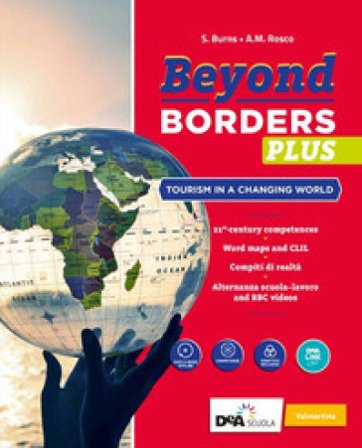 Beyond borders plus. Con Alternanza scuola-lavoro e Nuovo esame di Stato. Per le Scuole superiori. Con e-book. Con espansione online. Con DVD-ROM Anna