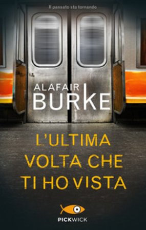 L'ultima volta che ti ho vista Alafair Burke