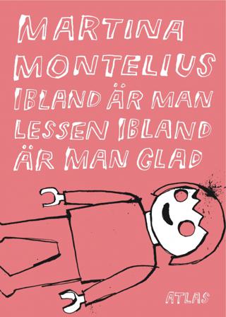 Ibland är man lessen ibland är man glad - Bok av Martina Montelius - Inbunden