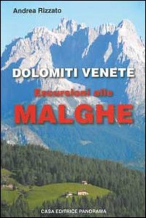 Dolomiti venete. Escursioni alle malghe Andrea Rizzato