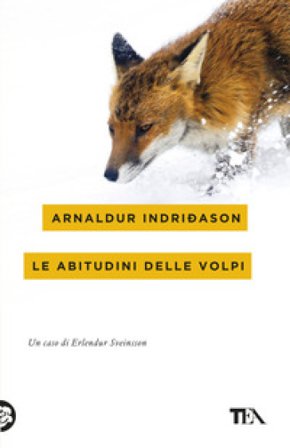 Le abitudini delle volpi. I casi dell'ispettore Erlendur Sveinsson. Vol. 9 Arnaldur Indriðason