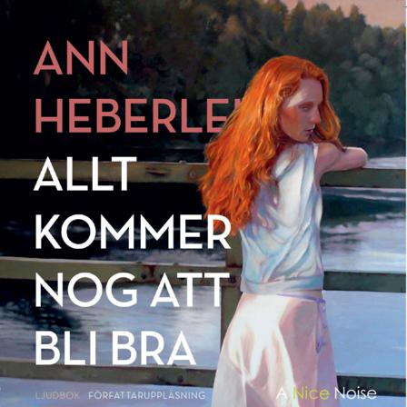 Allt kommer nog att bli bra - Bok av Ann Heberlein - CD-Audio