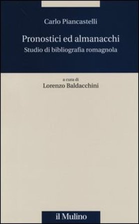 Pronostici ed almanacchi. Studio di blbliografia romagnola Carlo Piancastelli