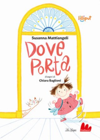 Dove porta. Ediz. a colori Susanna Mattiangeli