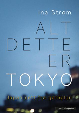 Alt dette er Tokyo - Bok av Ina Strøm - Pocket
