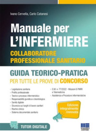 Manuale per l'infermiere collaboratore professionale. Guida teorico-pratica per tutte le prove di concorso Ivano Cervella