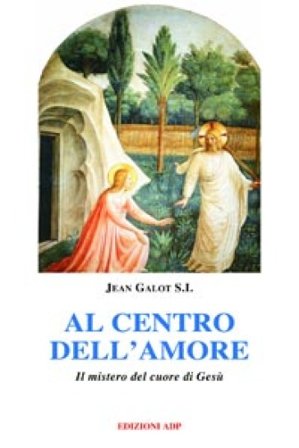Al centro dell'amore Jean Galot