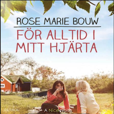 För alltid i mitt hjärta - Bok av Rose Marie Bouw - CD-Audio