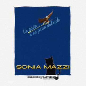Un gatto a un passo dal cielo. Ediz. speciale Sonia Mazzi