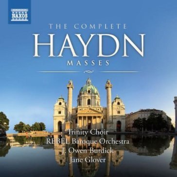 The complete haydn masses TRINITY CHOIR