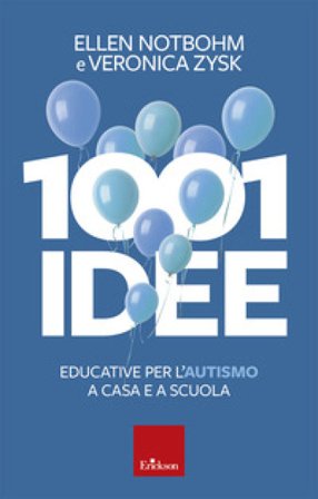 1001 idee educative per l'autismo a casa e a scuola Ellen Notbohm