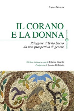 Il Corano e la donna. Rileggere il Testo Sacro da una prospettiva di genere Amina Wadud