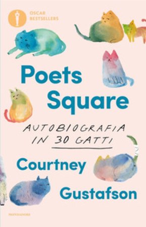 Poets Square. Autobiografia in 30 gatti Courtney Gustafson
