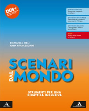 Scenari dal mondo. Strumenti per una didattica inclusiva. Per le Scuole superiori. Con e-book. Con espansione online Emanuele Meli
