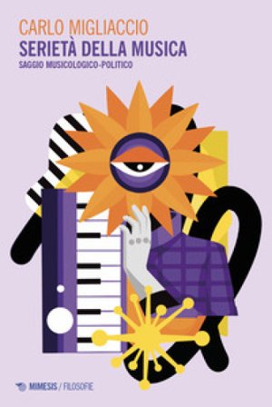 Serietà della musica. Saggio musicologico-politico Carlo Migliaccio