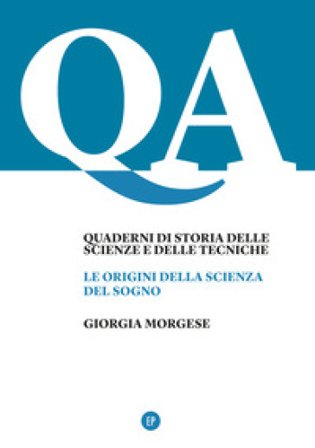 Le origini della scienza del sogno Giorgia Morgese