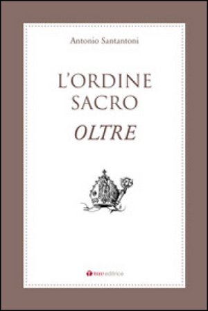 L'Ordine Sacro oltre Antonio Santantoni