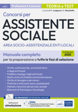 Concorsi per assistente sociale. Area socio-assistenziale enti locali. Manuale completo per la preparazione a tutte le fasi di selezione