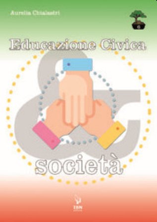 Educazione civica e società. Per le Scuole superiori. Con Contenuto digitale per accesso online Aurelia Chialastri