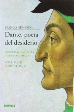 Dante, poeta del desiderio. Conversazioni sulla Divina Commedia. Vol. 2: Purgatorio Franco Nembrini