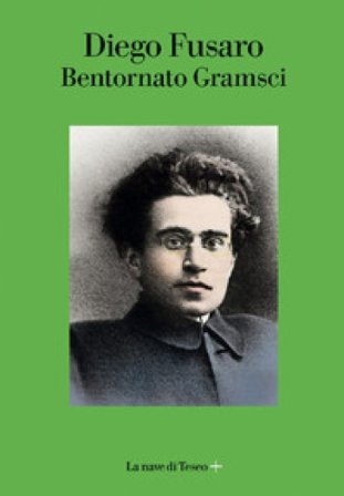 Bentornato Gramsci Diego Fusaro