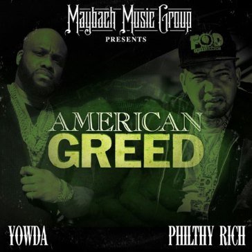 American greed YOWDA / PHILTHY RICH