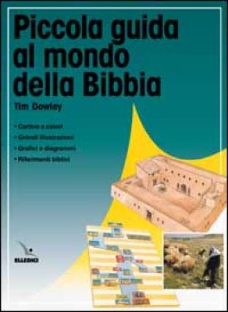 Piccola guida al mondo della Bibbia Tim Dowley