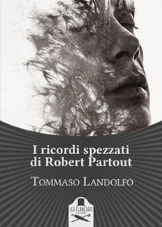 I ricordi spezzati di Robert Partout Tommaso Landolfo