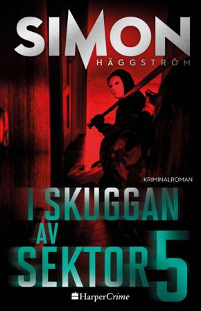 I skuggan av sektor 5 - Bok av Simon Häggström - Inbunden