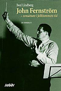 John Fernström, tonsättare i folkhemmets tid : en biografi - Bok av Boel Lindberg - Häfte