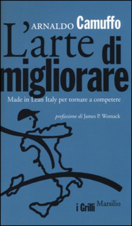 L'arte di migliorare. Made in Lean Italy per tornare a competere Arnaldo Camuffo