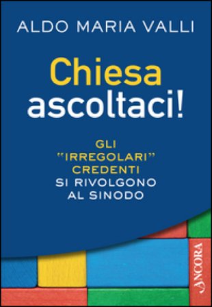 Chiesa ascoltaci! Aldo Maria Valli