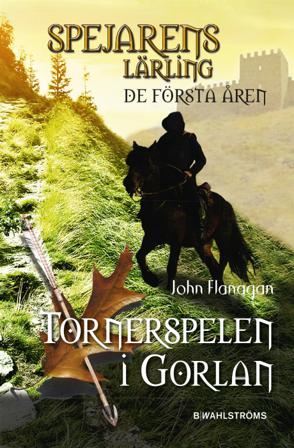 Tornerspelen i Gorlan - Bok av John Flanagan - Inbunden