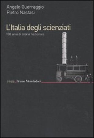 L'Italia degli scienziati. 150 anni di storia nazionale Angelo Guerraggio