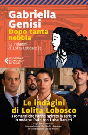Dopo tanta nebbia. Le indagini di Lolita Lobosco. Vol. 7 Gabriella Genisi