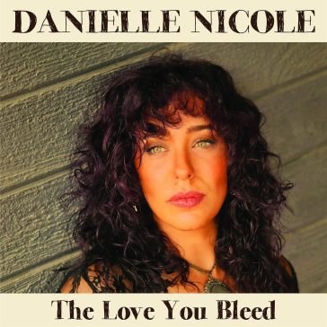 Love you bleed DANIELLE NICOLE