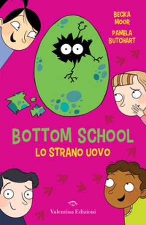 Lo strano uovo. Bottom school Pamela Butchart