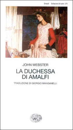 La duchessa di Amalfi John Webster