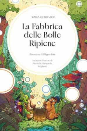 La fabbrica delle bolle ripiene. Ediz. a colori Maria Cordasco