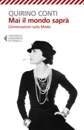 Mai il mondo saprà. Conversazioni sulla moda Quirino Conti
