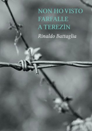 Non ho visto farfalle a Terezìn Rinaldo Battaglia