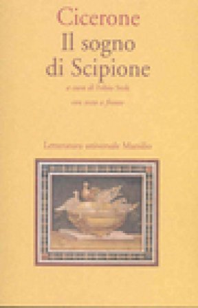 Il sogno di Scipione. Testo latino a fronte Marco Tullio Cicerone