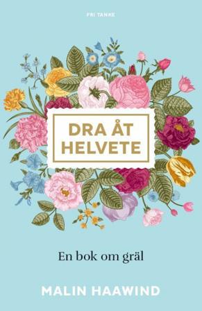 Dra åt helvete : en bok om gräl - Bok av Malin Haawind - Inbunden