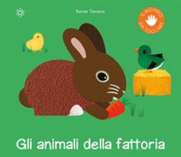Gli animali della fattoria. Ediz. a colori Xavier Deneux
