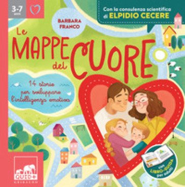 Le mappe del cuore. 14 storie per sviluppare l'intelligenza emotiva. Con la consulenza scientifica di Elpidio Cecere. Con libro-guida per adulti 