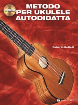 Metodo per ukulele autodidatta. Con CD Audio Roberto Bettelli